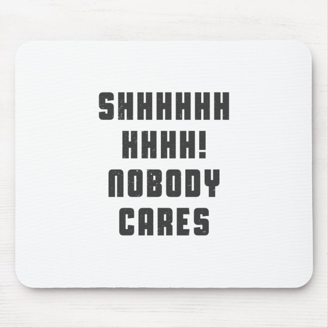 Shhhhhh, niemand interessiert sich mousepad (Vorne)