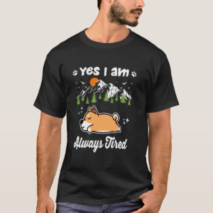 Shiba Inu Ja ich bin immer müde Lustiger Hund Schl T-Shirt