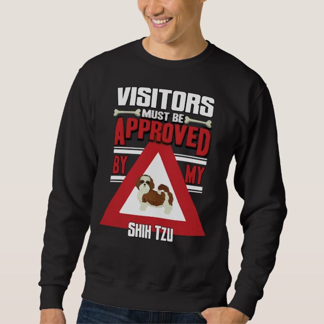 Shih Tzu Besitzer Besucher müssen von meinem SH ge Sweatshirt (Vorderseite)