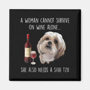 Shih Tzu Eine Frau kann nicht allein auf Wein üb Magnet