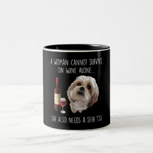 Shih Tzu  Eine Frau kann nicht allein auf Wein üb Zweifarbige Tasse