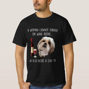 Shih Tzu Eine Frau kann nicht allein auf Wein übe T-Shirt