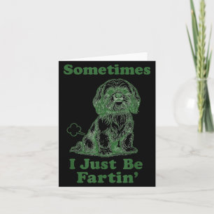 Shih Tzu Furz Lustiger Hundebesitzer Manchmal bin Karte