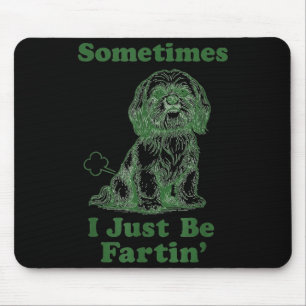Shih Tzu Furz Lustiger Hundebesitzer Manchmal Bin  Mousepad