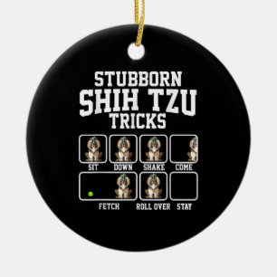 Shih Tzu Gift Stubborn Dog Tricks Dog Lover Keramik Ornament