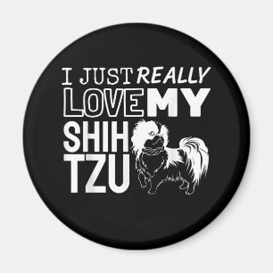 Shih Tzu Lover  Ich habe gerade meine Shih Tzu-Lie Magnet