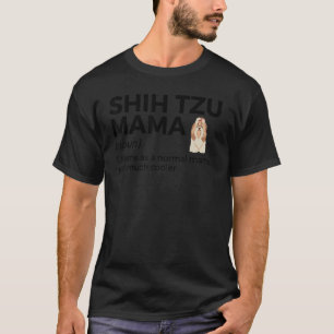 Shih Tzu Mama Definition Funny Shih Tzu Owner Dog T-Shirt