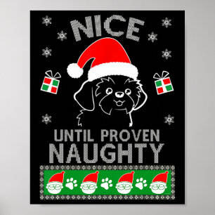 Shih Tzu Nice bis zum Beweisen naughty Ugly Weihna Poster