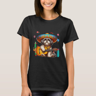Shih Tzu Sombrero Mexican Guitar Cinco De Mayo Own T-Shirt