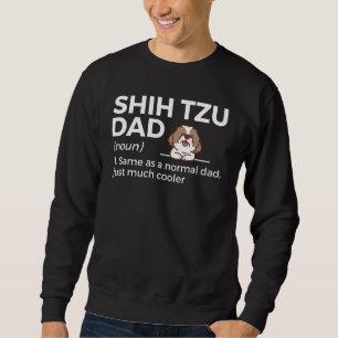 Shih Tzu Vater Definition Funny Shih Tzu Owner Dog Sweatshirt