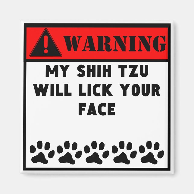Shih Tzu wird dir das Gesicht geben Magnet (Vorne)