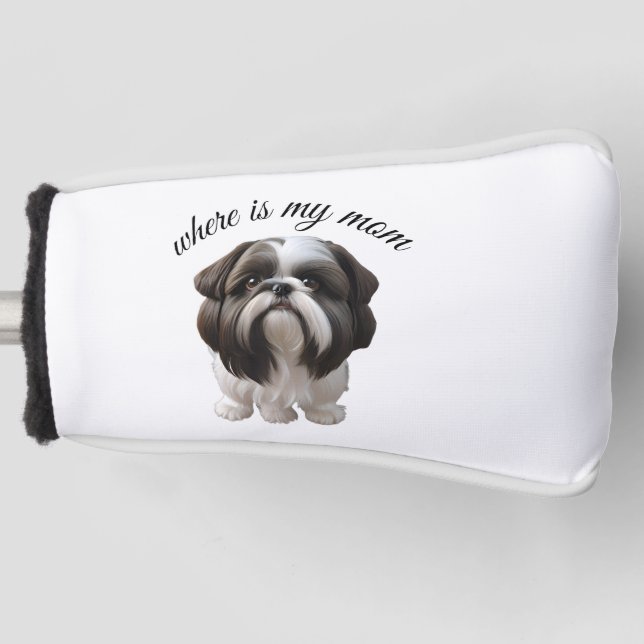Shih Tzu - Wo ist meine Mama Golf Headcover (Vorderseite)
