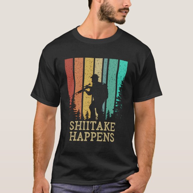 Shiitake Happens Funny Mushroom Lover Spaß Mushro T-Shirt (Vorderseite)