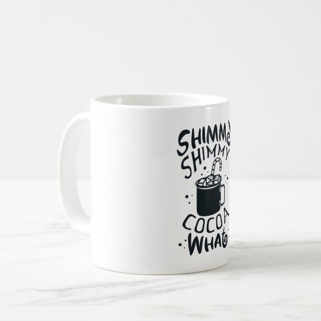 Shimmy Shimmy Cocoa Was Kaffeetasse (Vorderseite Links)