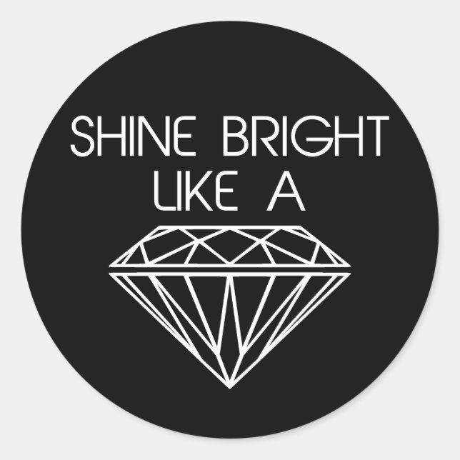 Shine blickt wie ein Diamant Runder Aufkleber (Vorderseite)