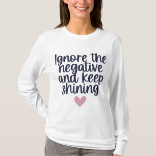 Shine Bright - Ignore the Negative" Women's T-Shir T-Shirt