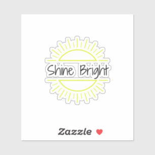 Shine Bright Inspirational Vinyl Sticker