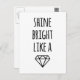 Shine Bright like a Diamond Postcard Postkarte (Vorne/Hinten)