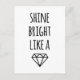 Shine Bright like a Diamond Postcard Postkarte (Vorderseite)
