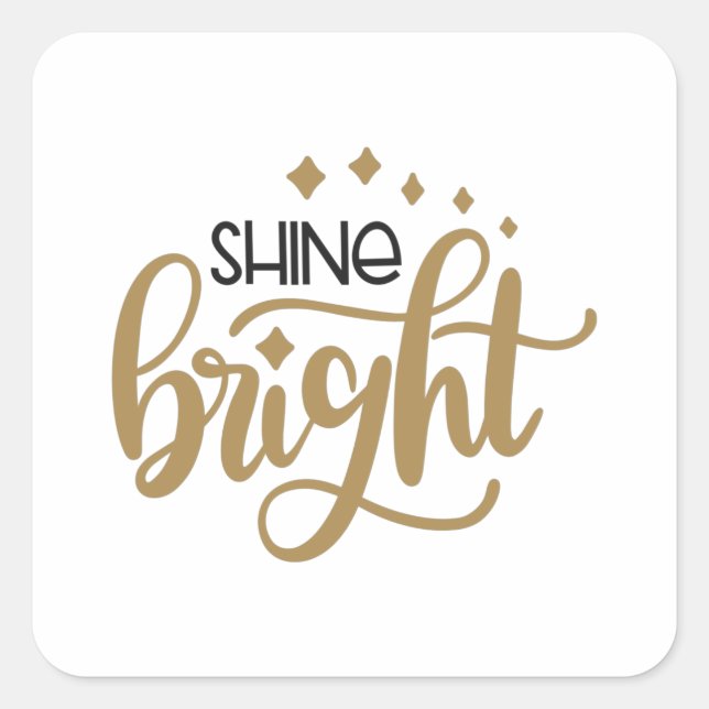 Shine bright quadratischer aufkleber (Vorderseite)