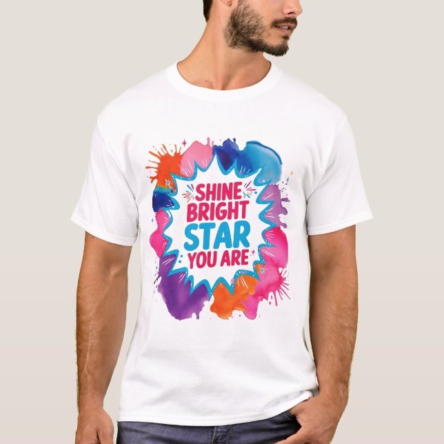 Shine Bright Star Sie sind T - Shirt (Vorderseite)