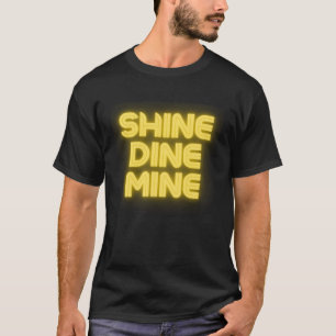 Shine Dine Mine Fun Mega Wear Outfit T-Shirt