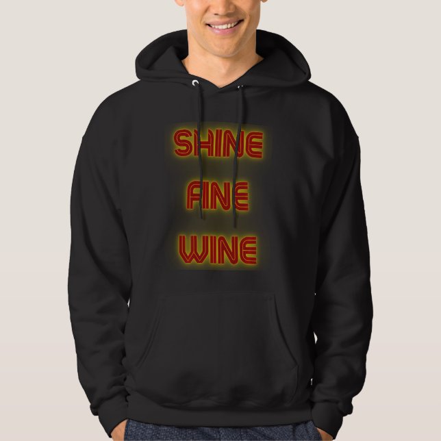 Shine Fine Wine Hoodie (Vorderseite)