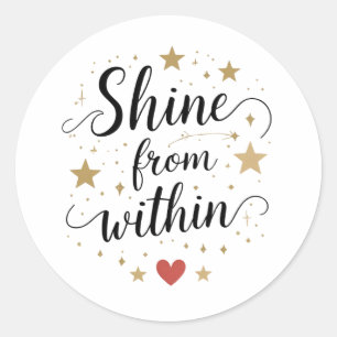 Shine from inside - Zitat zur Himmelsselbstherrsch Runder Aufkleber
