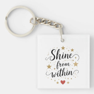 Shine from inside - Zitat zur Himmelsselbstherrsch Schlüsselanhänger