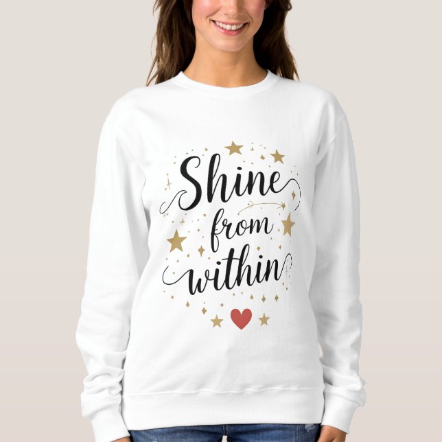 Shine from inside - Zitat zur Himmelsselbstherrsch Sweatshirt (Vorderseite)