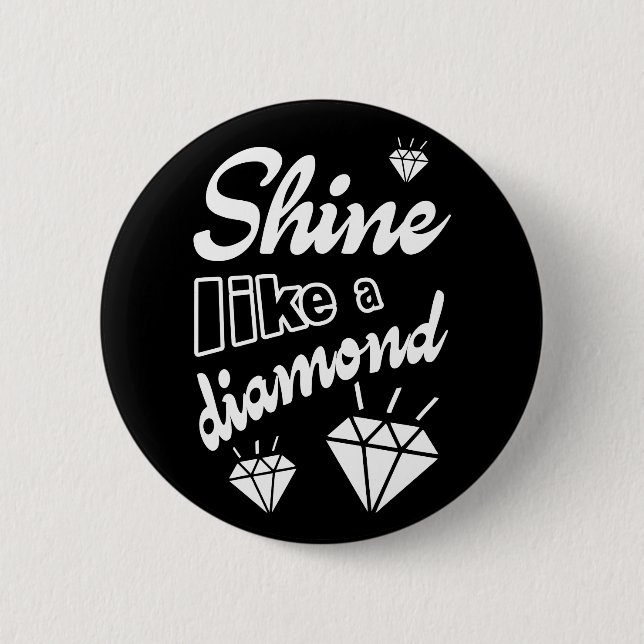 Shine like a Diamond Button (Vorderseite)