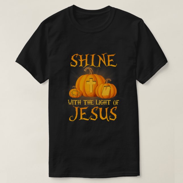Shine mit dem Licht Jesu Christlichen Halloween T-Shirt (Design vorne)