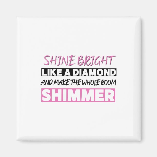 Shine strahlt wie ein Diamant Magnet (Vorne)