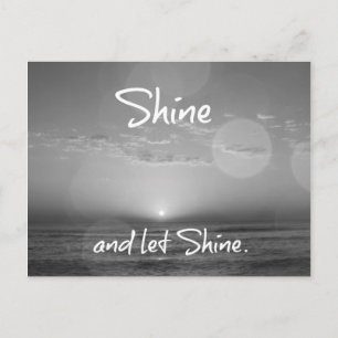 Shine und Ließ Shine Inspiration Zitat Postkarte