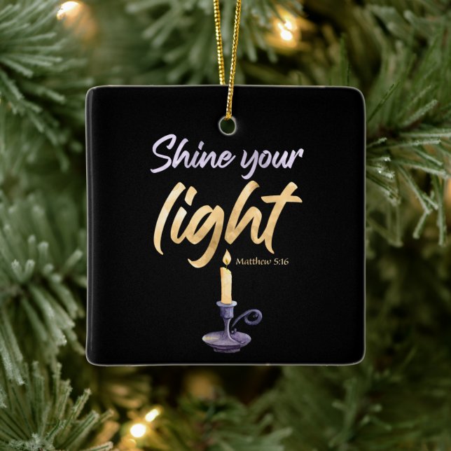 Shine your light Matthew 5:16 Frauen & Mädchen Gla Keramikornament (Baum)