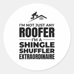 Shingle Shuffler Roofer - Funny Roofjob Runder Aufkleber