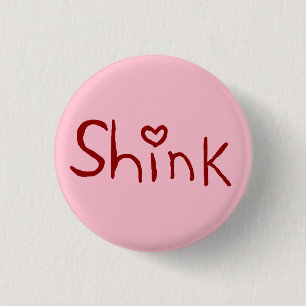 "Shink" Kleinknopf Button