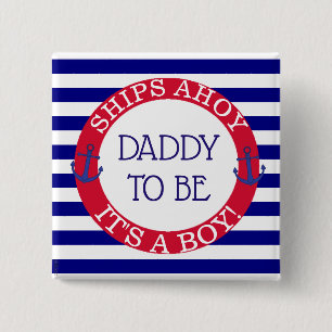 Ships Ahoy, sein Junge Baby Duwer Daddy zu sein Button