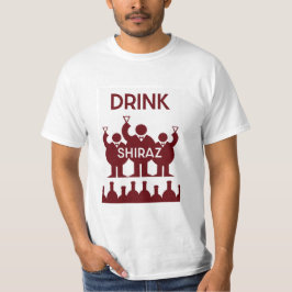 Shiraz Wine Drinkers T-Shirt