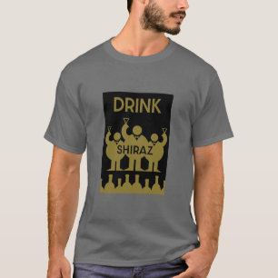 Shiraz Wine Drinkers T-Shirt