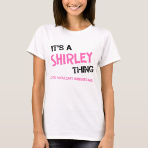 Shirley-Sache, die man nicht verstehen würde T-Shirt