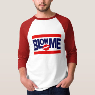 Shirt Blow Me - wählen Sie Stil & Farbe
