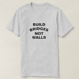 Shirt Brücken nicht Wände bauen