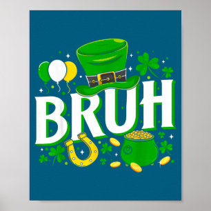 Shirt Bruh St. Patrick's Day Irisch Poster