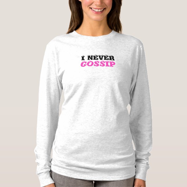 Shirt der Weißen Lüge, ich tratsche nie (Vorderseite)