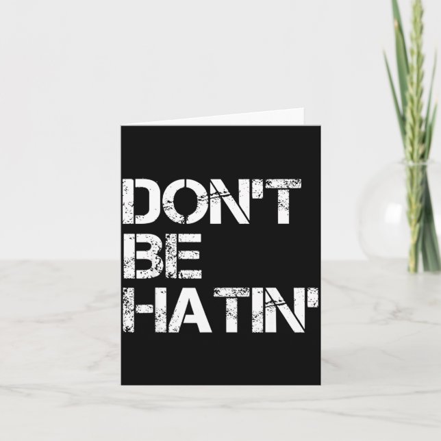 Shirt Don' Hatin' Hilarious Hater Karte (Vorderseite)