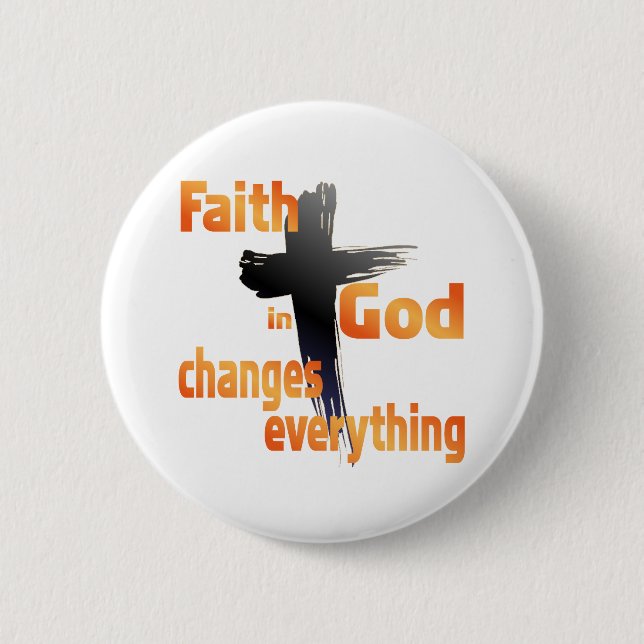 SHIRT_FaithInGodChangesEverything Button (Vorderseite)