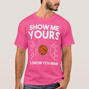Shirt "Funny Basketball Bracket März" - Zeige mir,