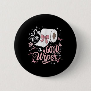 Shirt Funny im ist kein guter Wiper-Unannehmlichke Button