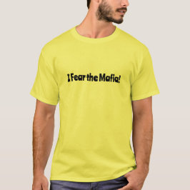 Shirt für Menschen, die die Mafia fürchten